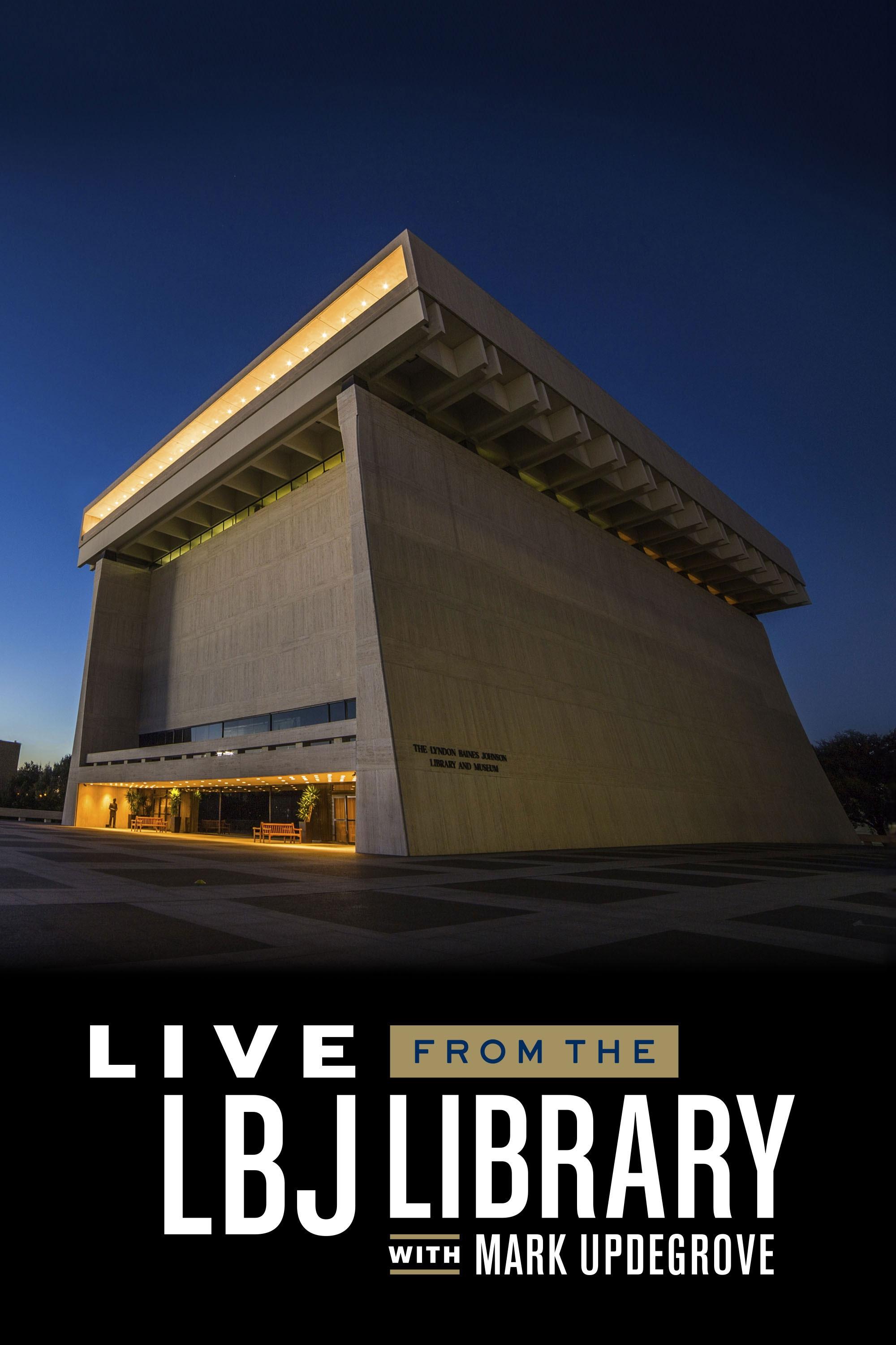 Live from the LBJ Library with Mark Updegrove show's poster