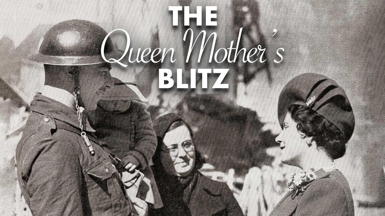 The Queen Mother's Blitz