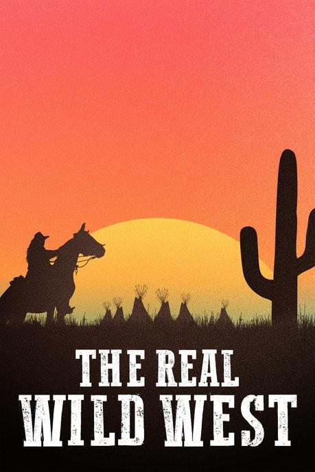 The Real Wild West Poster
