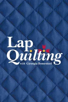 Lap Quilting with Georgia Bonesteel