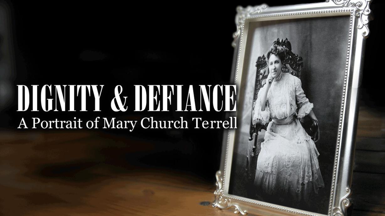 Dignity and Defiance: A Portrait of Mary Church Terrell