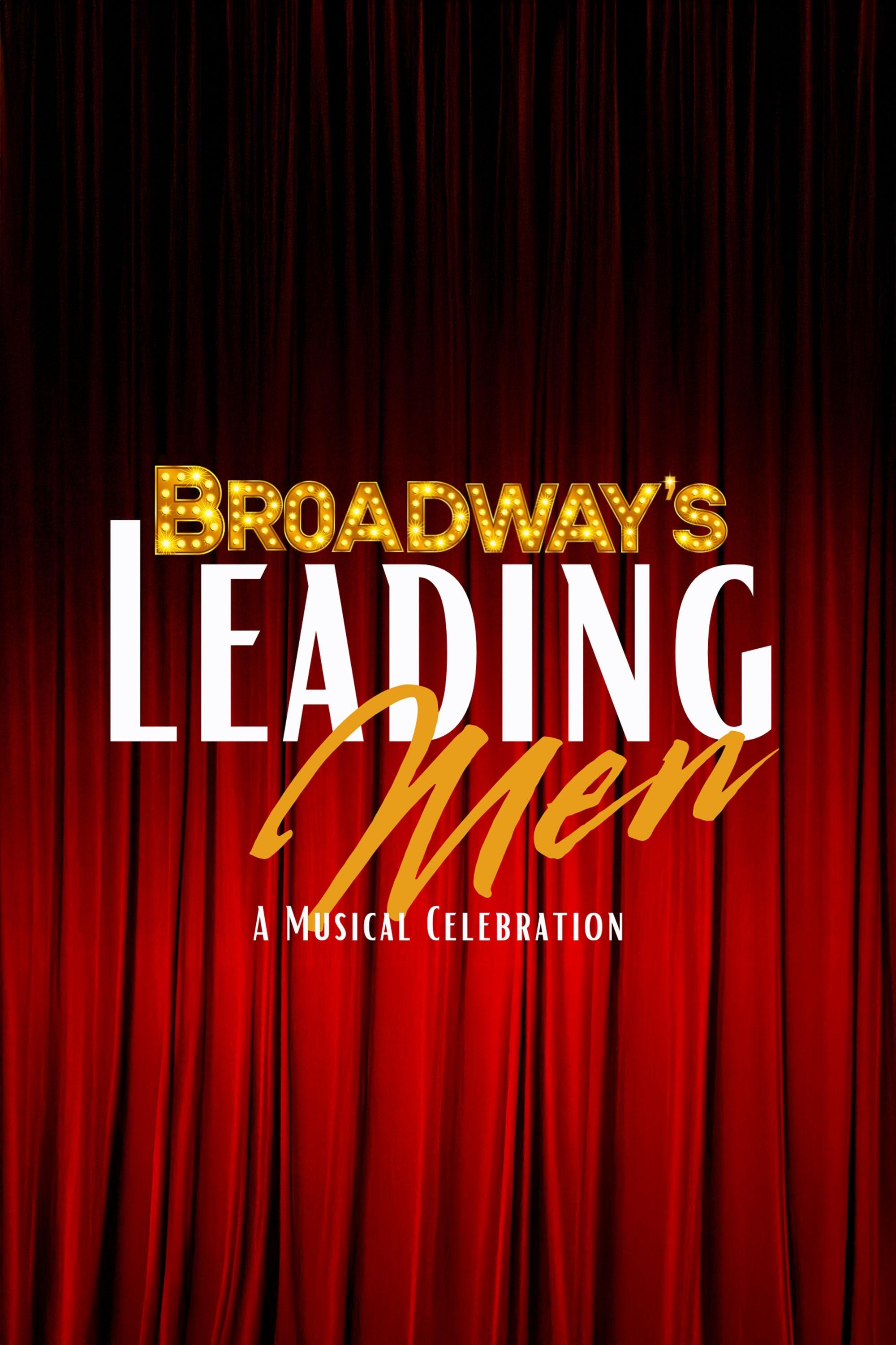Broadway’s Leading Men: A Musical Celebration show's poster