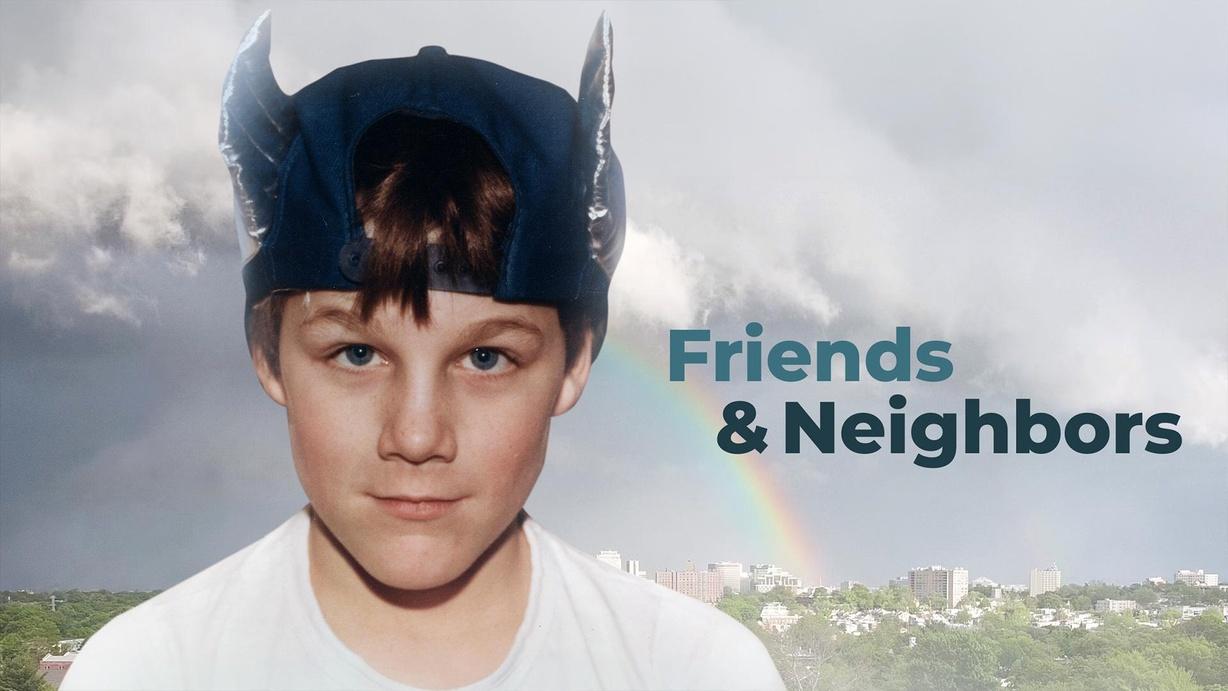 Friends & Neighbors: Stories of Hope & Healing