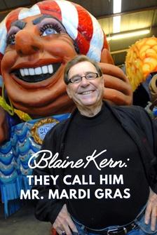 Blaine Kern: They Call Him Mr. Mardi Gras
