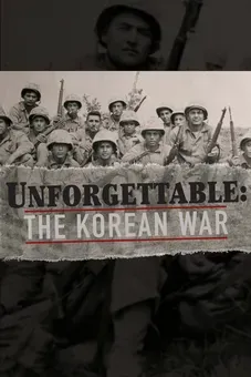 Unforgettable: The Korean War