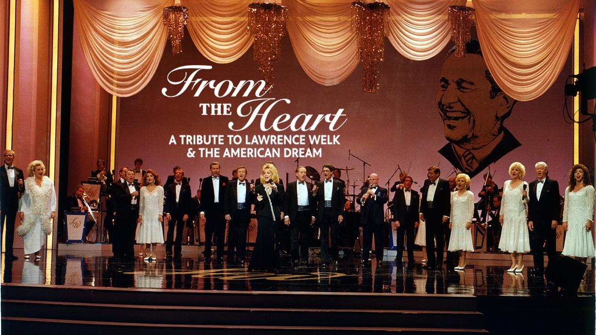 From the Heart: A Tribute to Lawrence Welk & the American Dream