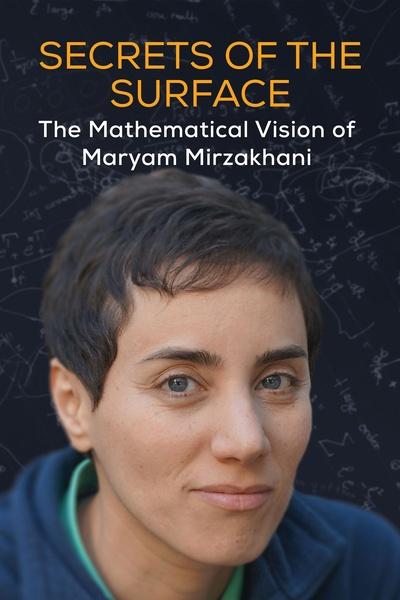 Secrets of the Surface: The Mathematical Vision of Maryam Mirzakhani