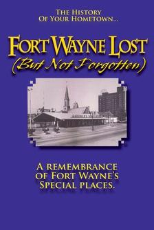 Fort Wayne Lost (But Not Forgotten)