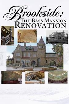 Brookside: The Bass Mansion Renovation