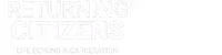 Returning Citizens: Life Beyond Incarceration