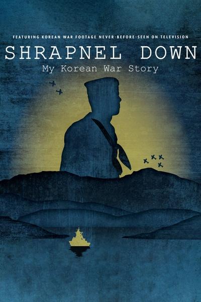 Shrapnel Down: My Korean War Story