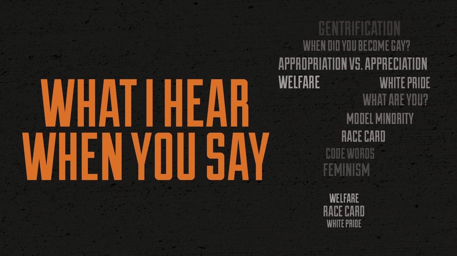 What I Hear When You Say