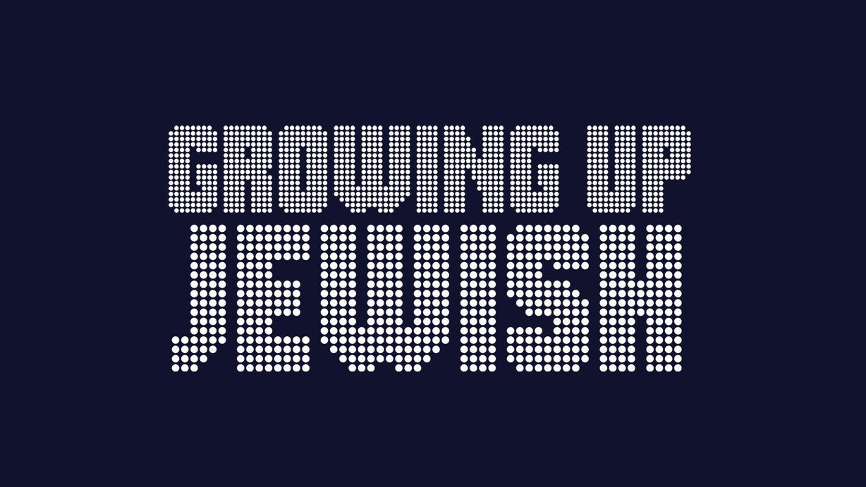 Growing Up Jewish