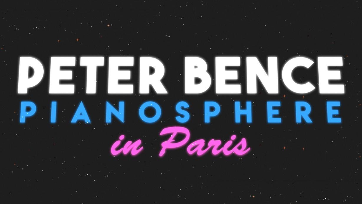 Peter Bence: Pianosphere in Paris