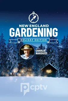 New England Gardening Holiday Edition with Charlie Nardozzi