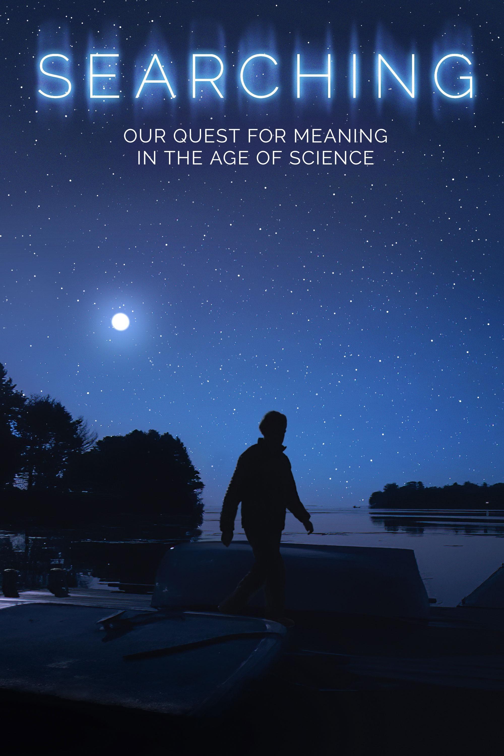 Searching: Our Quest for Meaning in the Age of Science show's poster