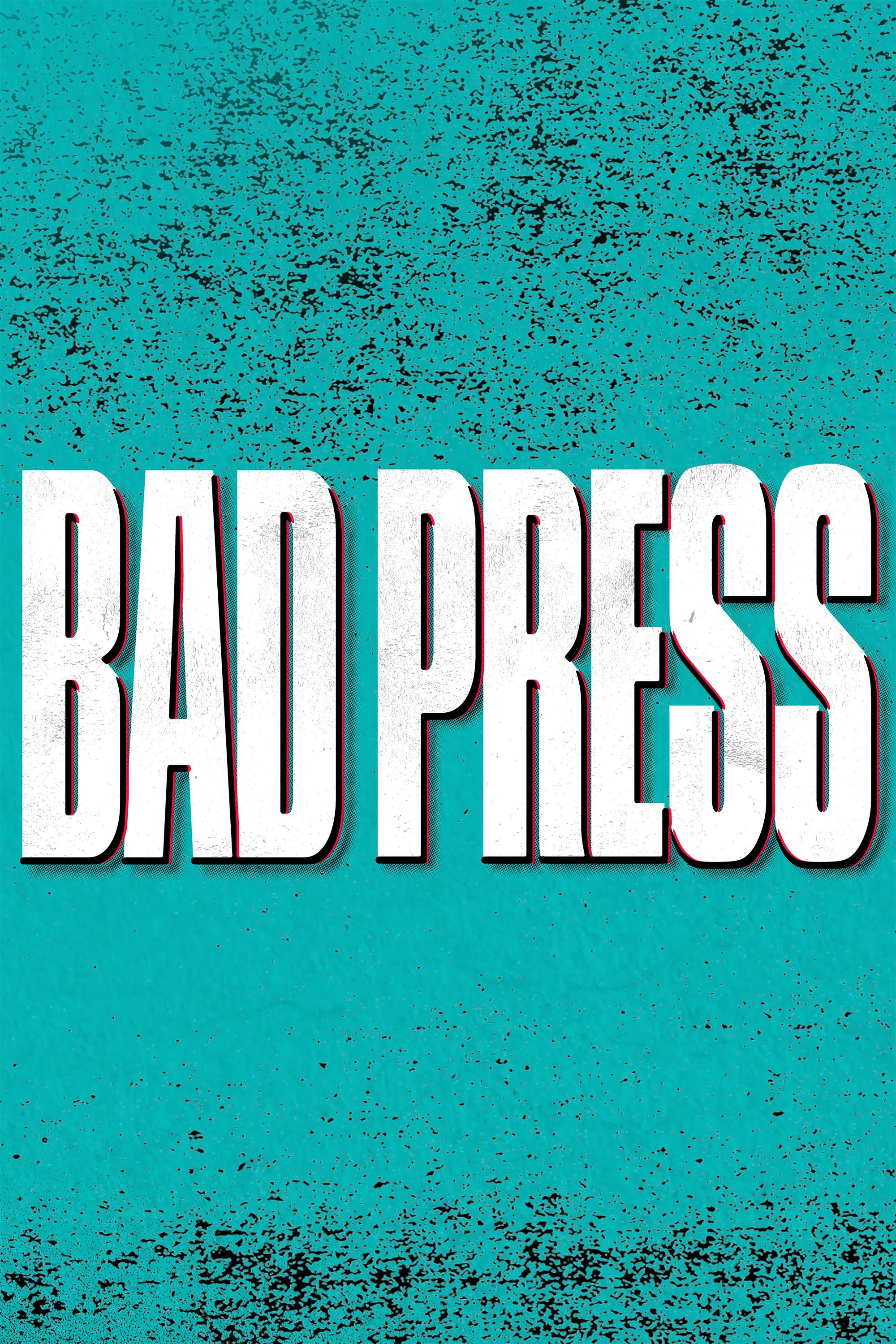 Bad Press