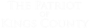 The Patriot of Kings County The Patriot of Kings County