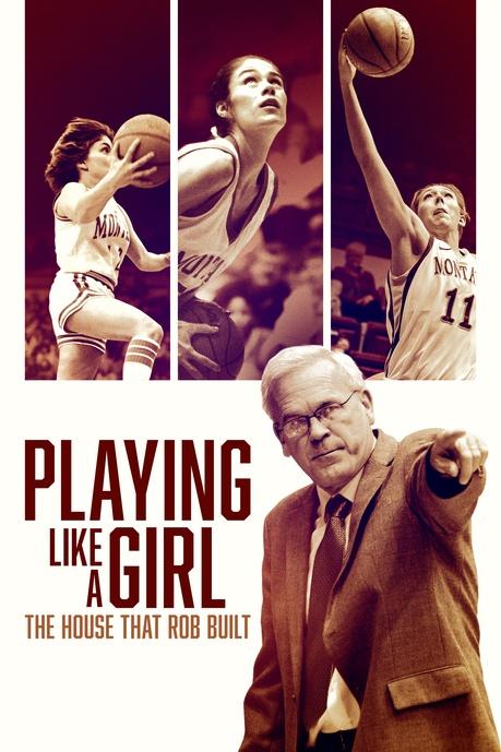 Playing Like a Girl: The House That Rob Built Poster