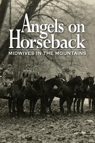 Poster image for Angels on Horseback: Midwives in the Mountains