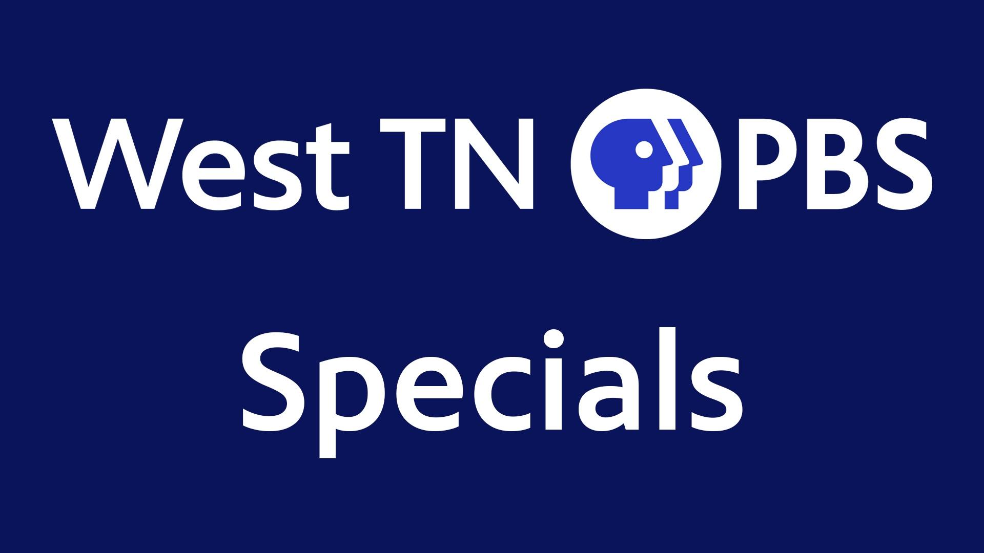 West TN PBS Specials | PBS