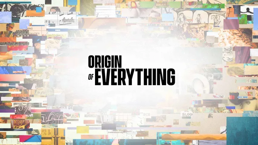 Origin of Everything