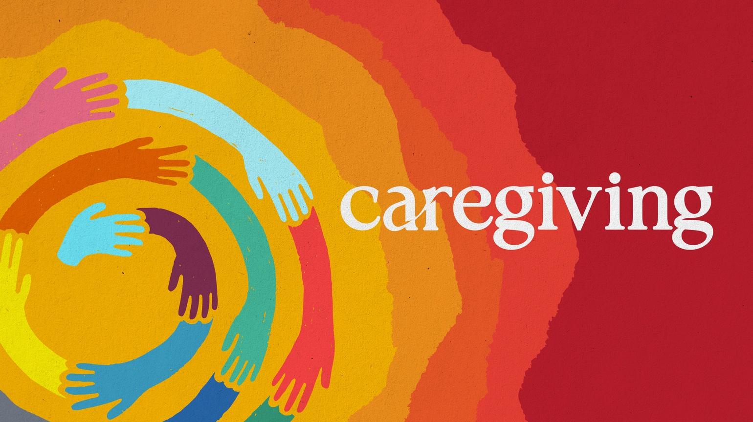 Caregiving - Caregiving