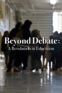 Beyond Debate: A Revolution in Education | Beyond Debate: A Revolution in Education