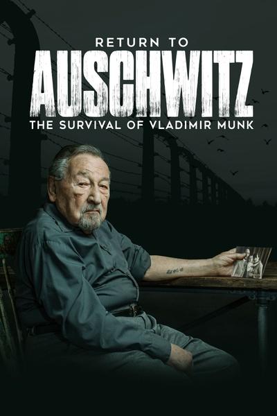 Return to Auschwitz: The Survival of Vladimir Munk