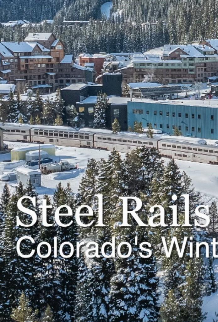 Steel Rails to Ski Trails: Colorado's Winter Park Ski Trains show's poster