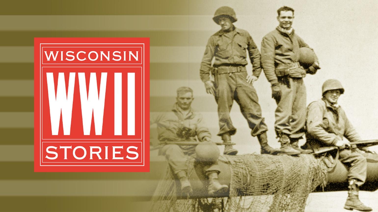 Wisconsin World War II Stories - Part 5: Legacy