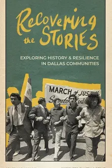 Recovering the Stories: Exploring the History and Resilience in Dallas Communities