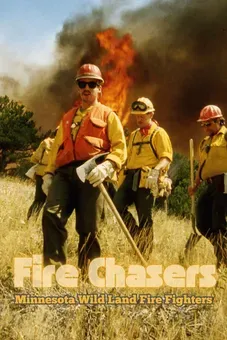 Fire Chasers: Minnesota Wildland Firefighters