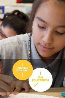 Central Standard: On Education