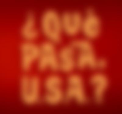¿Que Pasa, USA?