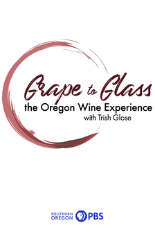 Grape to Glass: The Oregon Wine Experience with Trish Glose