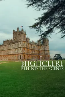 Highclere: Behind the Scenes