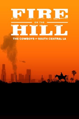Fire on the Hill: The Cowboys of South Central LA