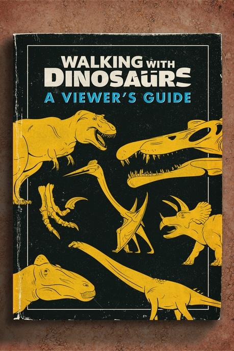 Walking with Dinosaurs: A Viewers Guide Poster