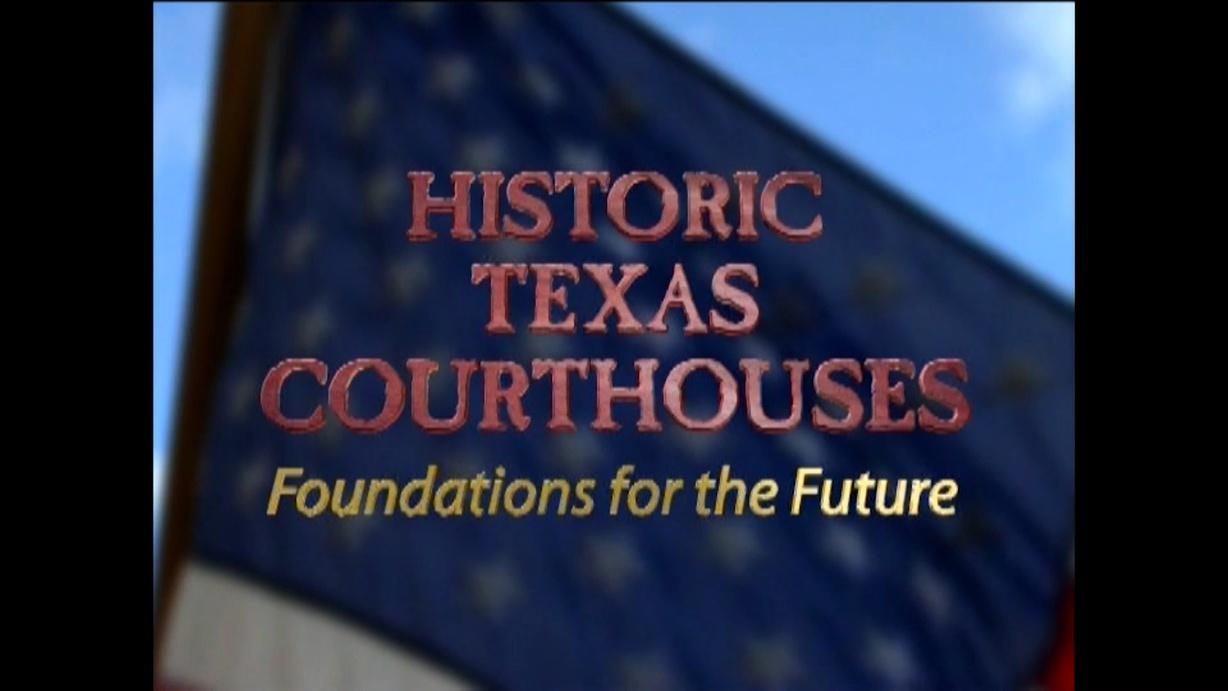 Historic Texas Courthouses: Foundations For the Future
