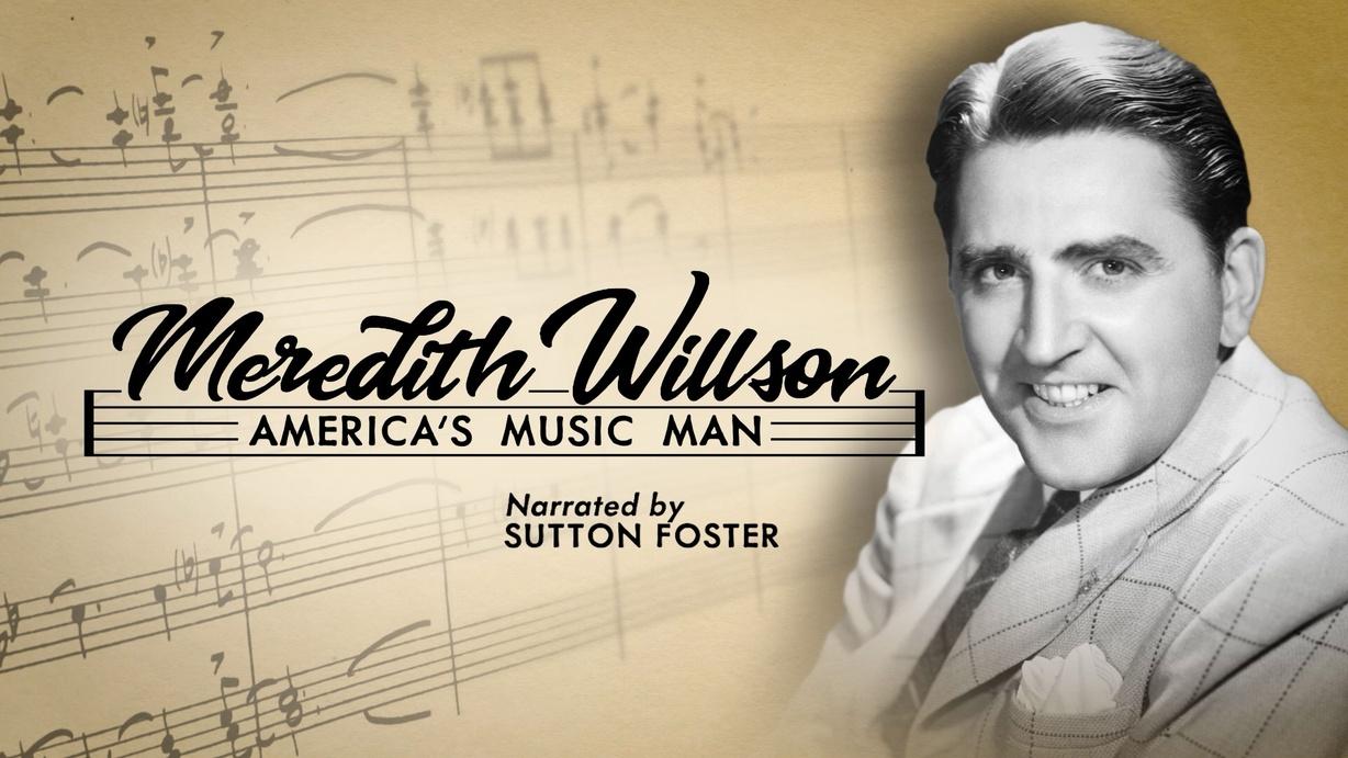 Meredith Willson: America’s Music Man