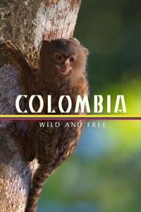 Colombia - Wild and Free | From the Pacific to the Andes