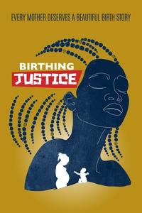 Birthing Justice | Birthing Justice