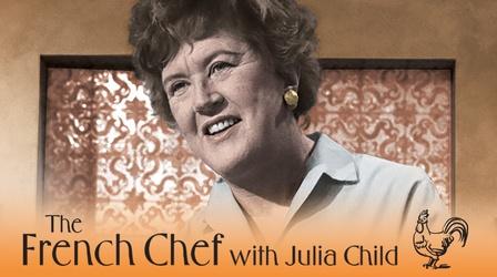 The French Chef with Julia Child | Video | THIRTEEN - New York Public Media