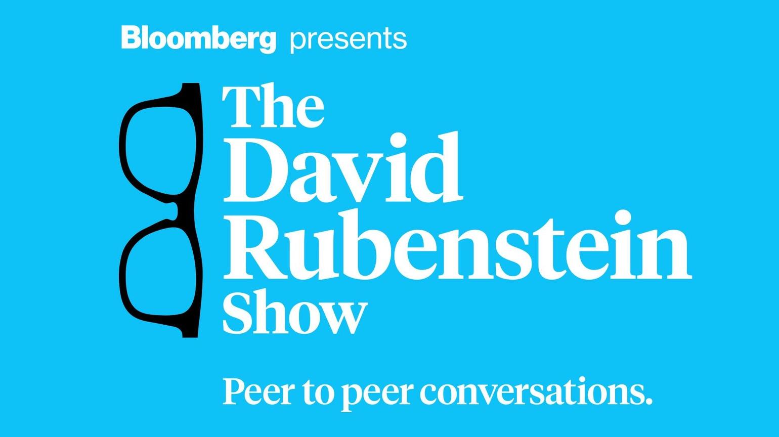 The David Rubenstein Show: Peer to Peer Conversations