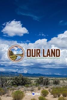 Our Land: New Mexico’s Environmental Past, Present and Future
