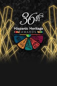 Hispanic Heritage Awards | 36th Hispanic Heritage Awards
