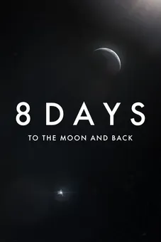 8 Days: To the Moon and Back