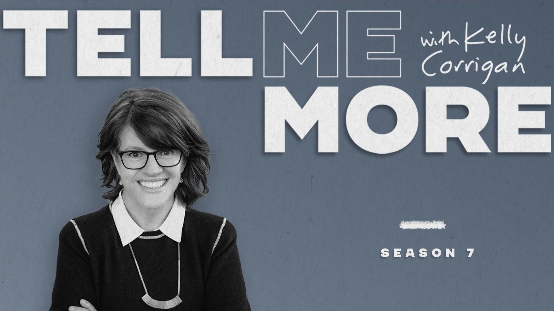 Tell Me More with Kelly Corrigan | Rocky Mountain PBS