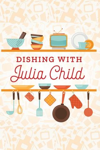 Poster image for Dishing with Julia Child